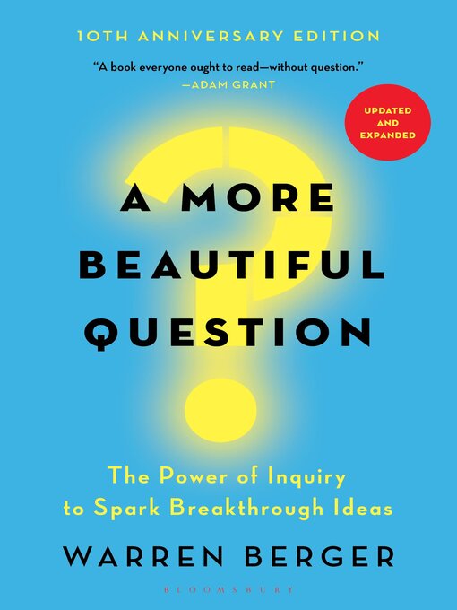 Title details for A More Beautiful Question by Warren Berger - Available